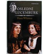 Poslední Lucemburk - Hana Parkánová-Whitton