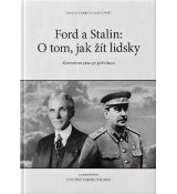 Ford a Stalin: o tom, jak žít lidsky - kolektiv autorů