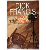 Divocí koně - Dick Francis (p)