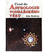 Úvod do astrologie vodnářského věku - Ján Kaleta