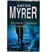 Poslední Yankee z Bostonu - Anton Myrer