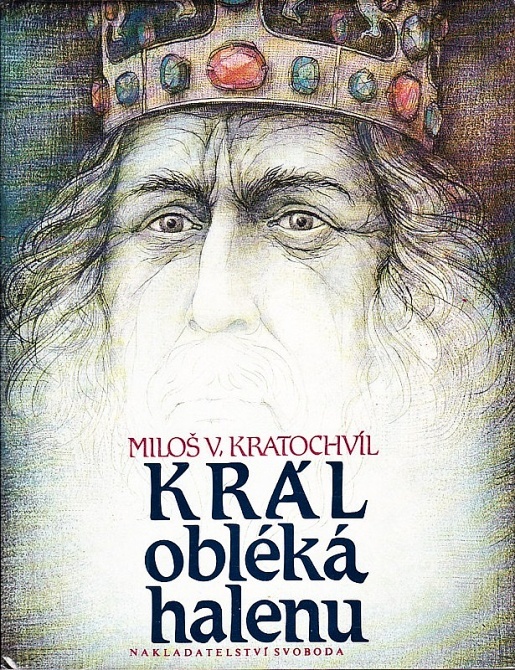 Král obléká halenu - Miloš Václav Kratochvíl