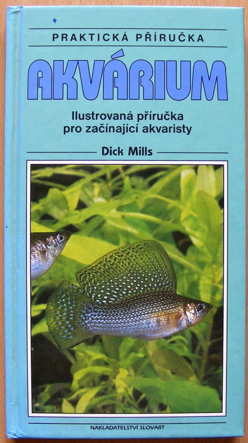 Akvárium - praktická příručka - Dick Mills