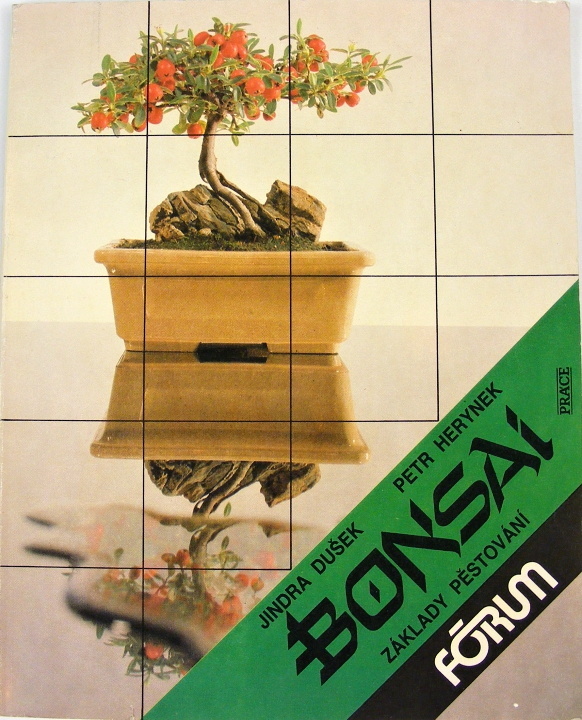 Bonsai - základy pěstování - Petr Herynek & Jindra Dušek
