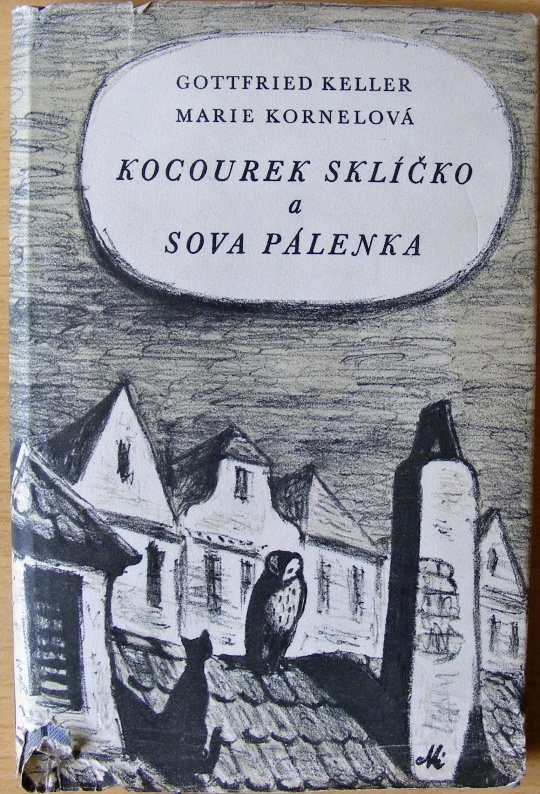 Kocourek Sklíčko a Sova Pálenka - Gottfried Keller & Marie Kornelová