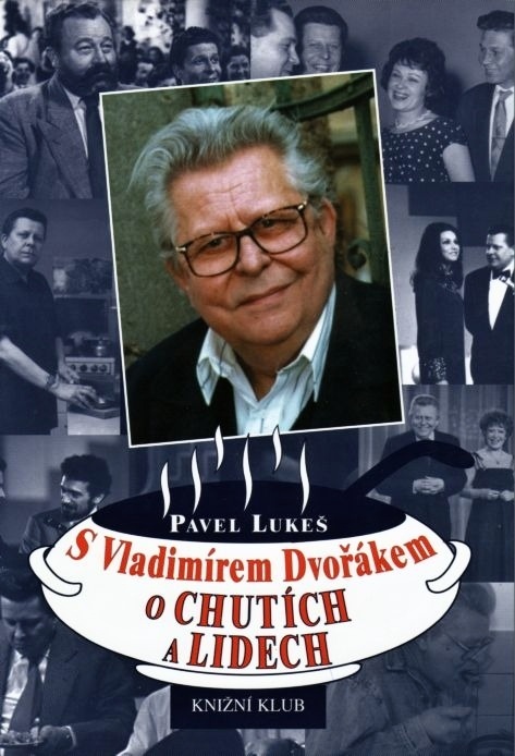 S Vladimírem Dvořákem o chutích a lidech - Pavel Lukeš