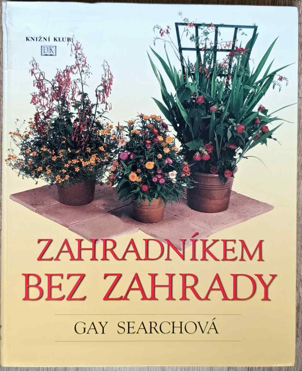 Zahradníkem bez zahrady - Gay Searchová