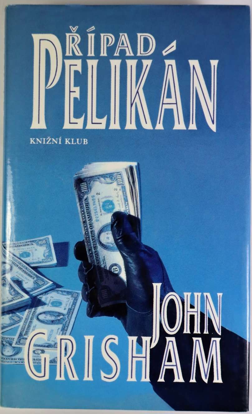 Případ Pelikán - John Grisham