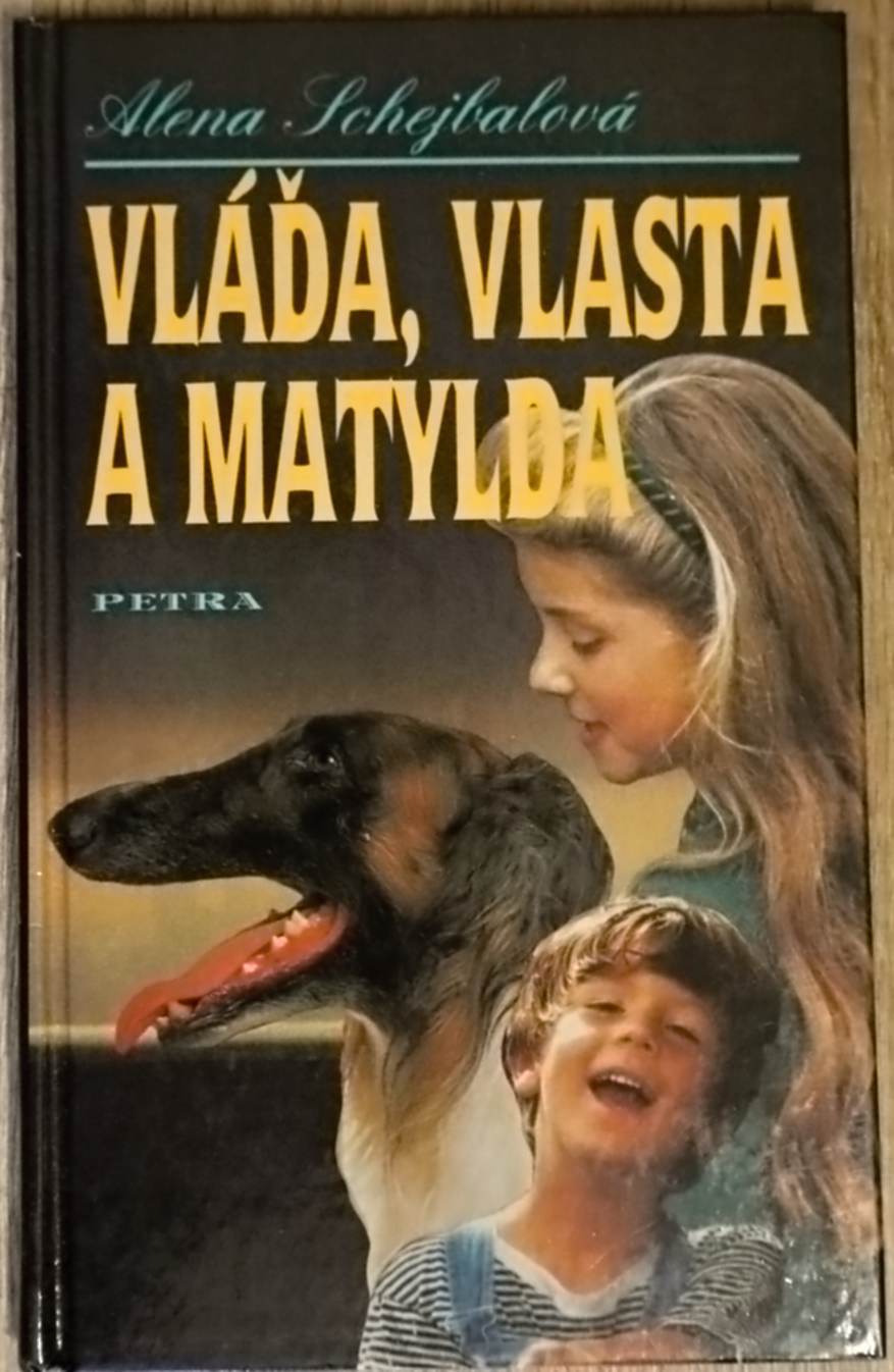 Vláďa, Vlasta a Matylda - Alena Schejbalová