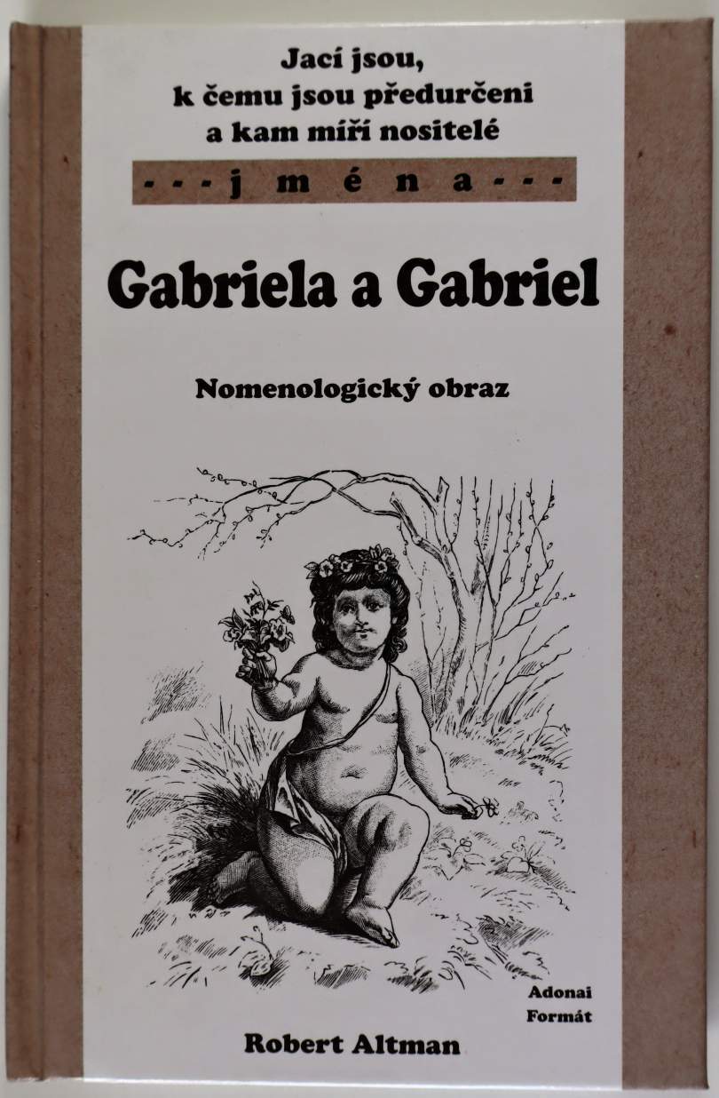 Jací jsou, k čemu jsou předurčeni a kam míří nositelé jména Gabriela a Gabriel - Robert Altman