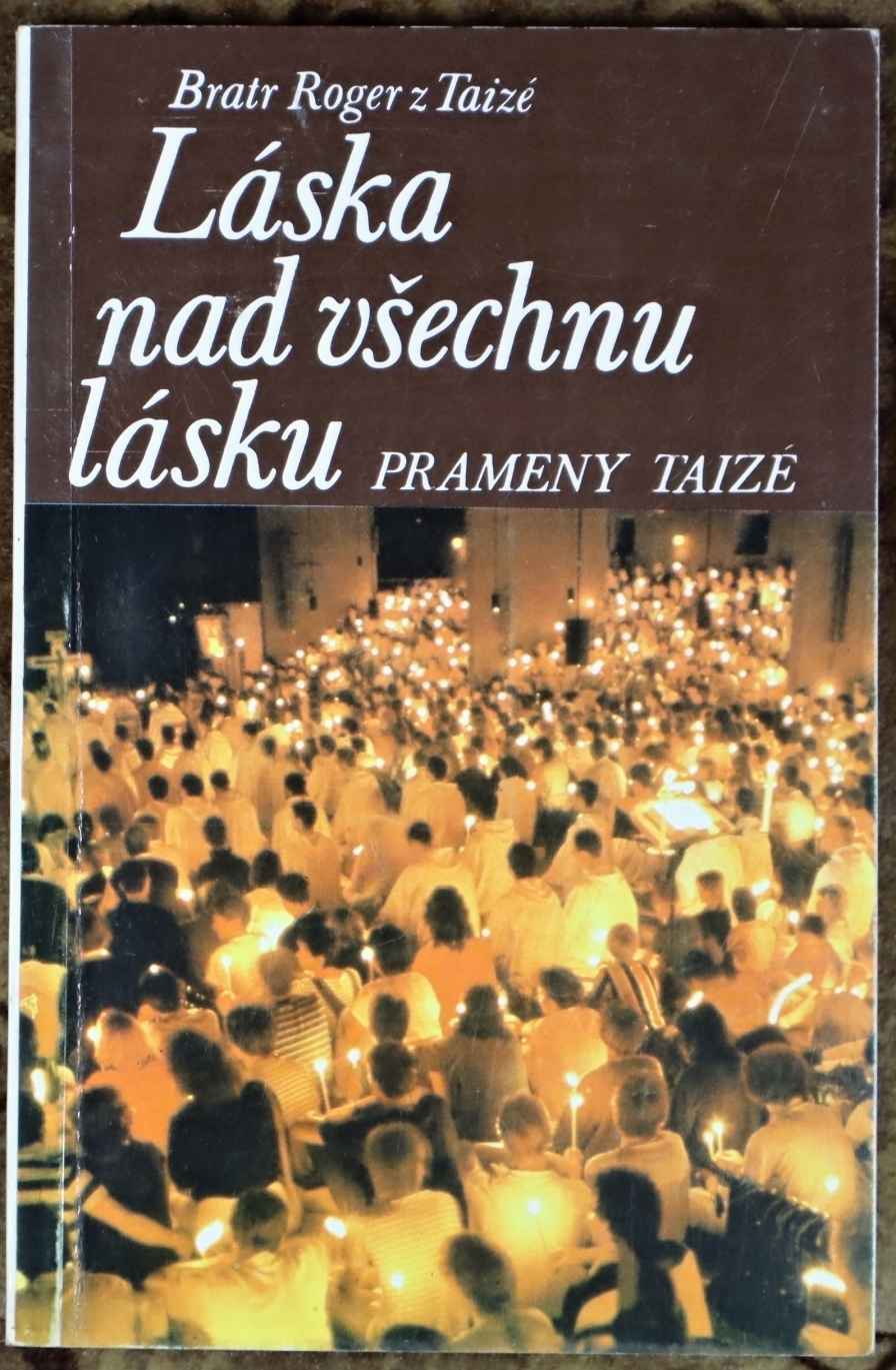 Láska nad všechnu lásku - Roger Schütz
