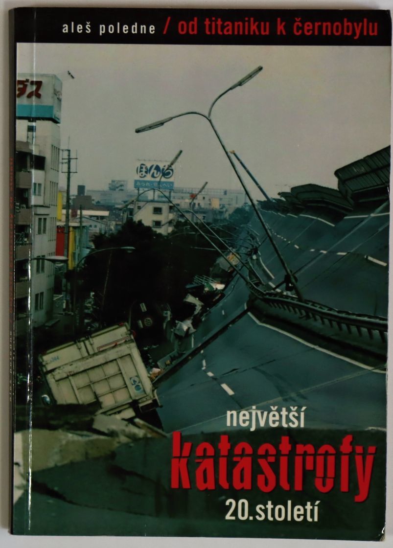 Největší katastrofy 20. století - Aleš V. Poledne