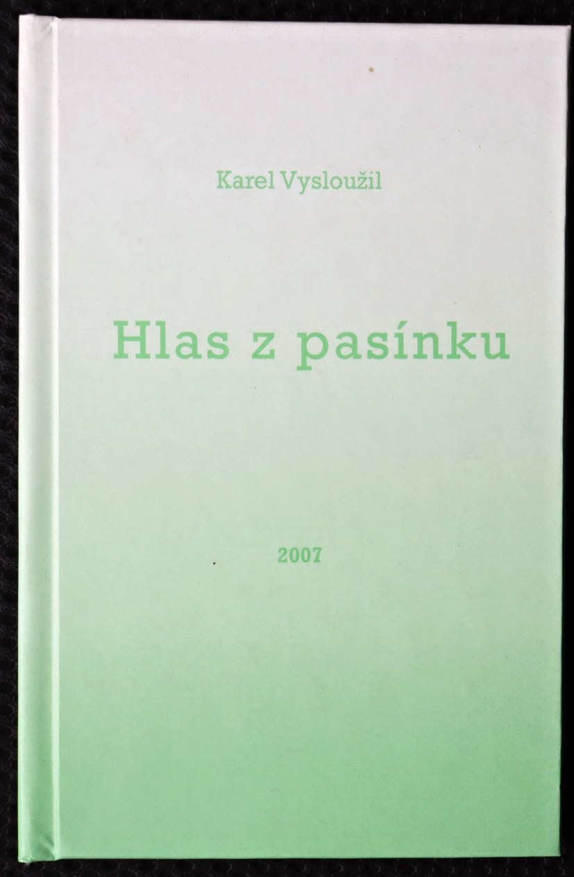 Hlas z pasínku - Karel Vysloužil