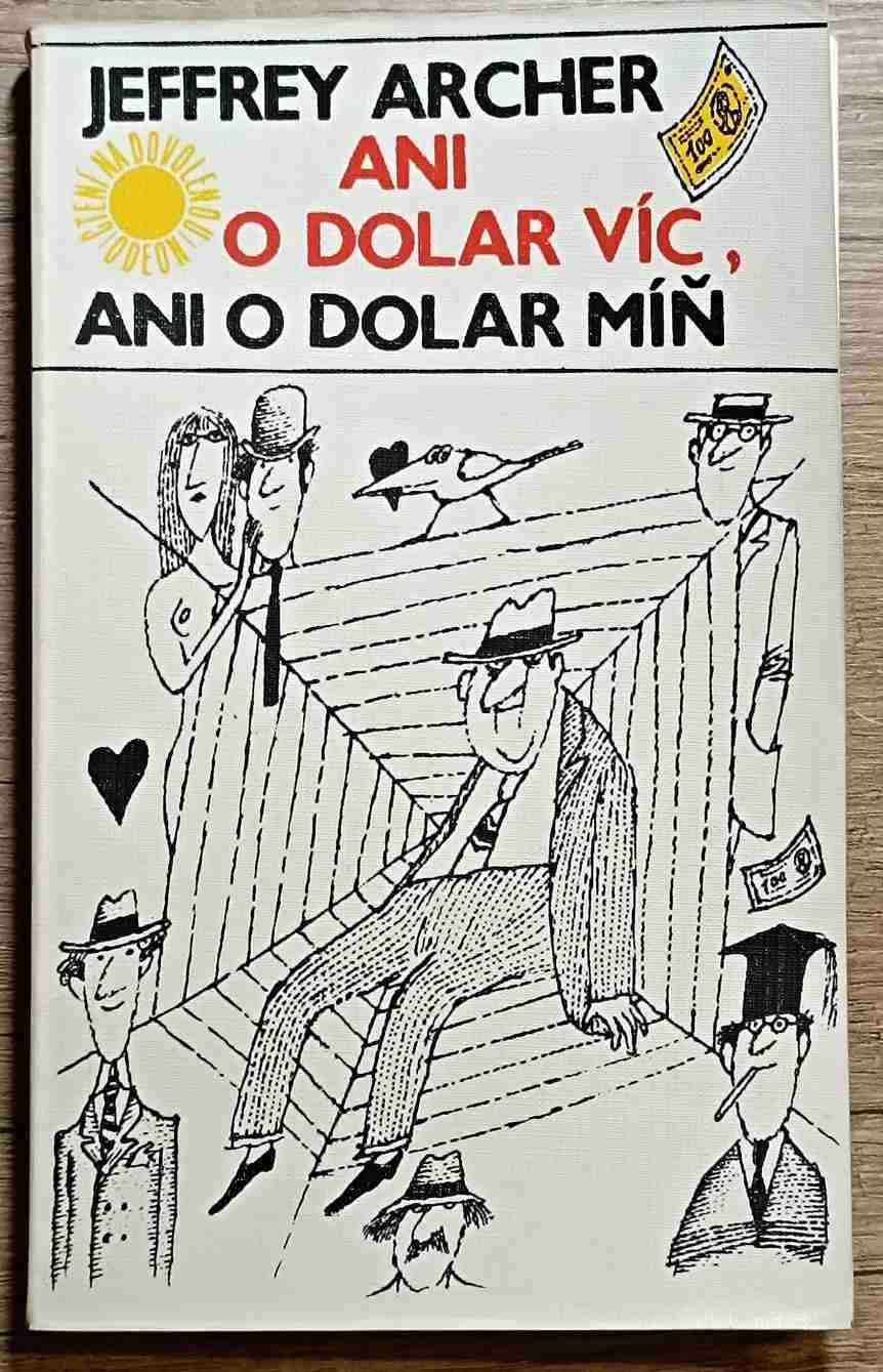 Ani o dolar víc, ani o dolar míň - Jeffrey Archer