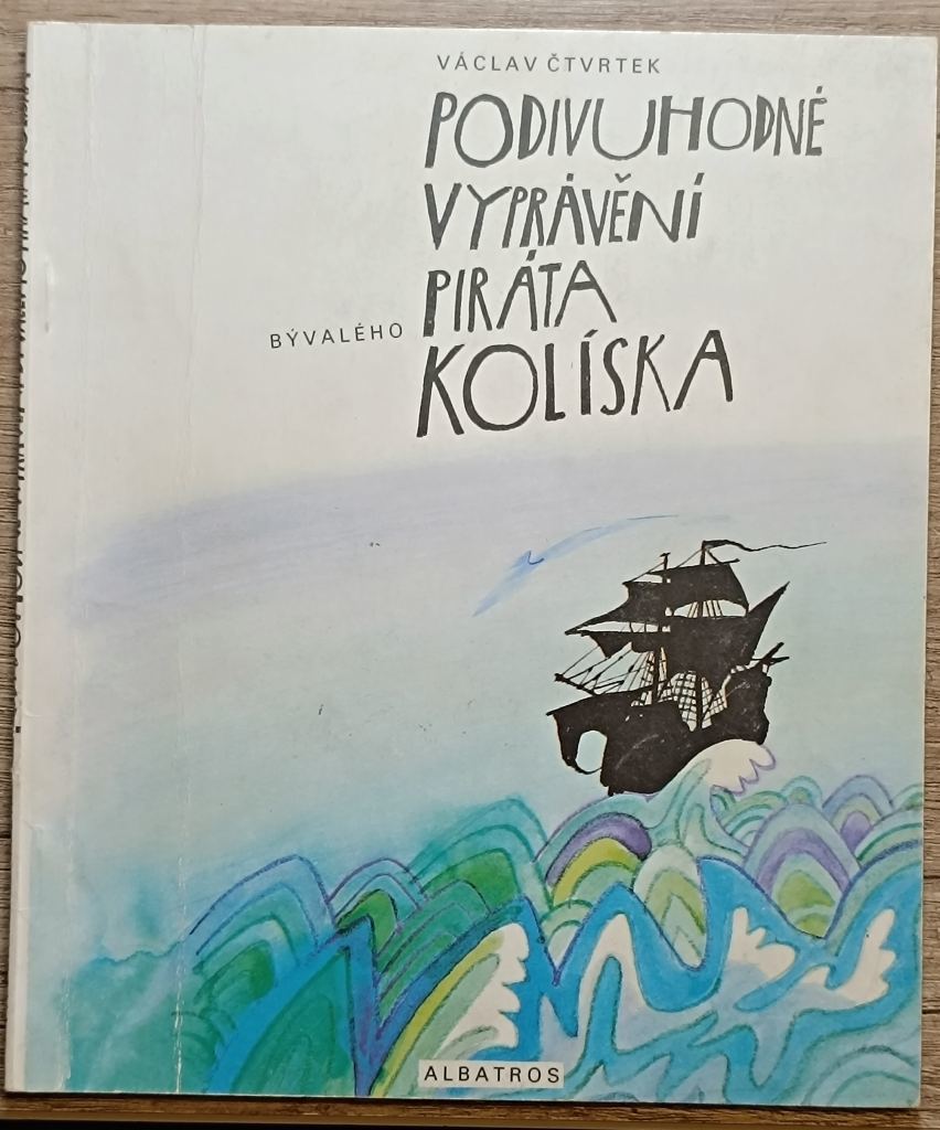 Podivuhodné vyprávění bývalého piráta Kolíska - Václav Čtvrtek (p)