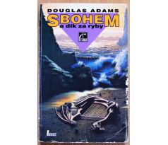 Sbohem a dík za ryby - Douglas Adams