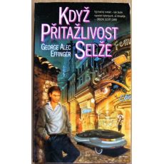 Když přitažlivost selže - George Alec Effinger