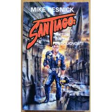 Santiago: Mýtus daleké budoucnosti - Mike Resnick