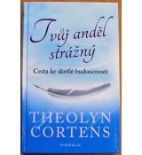 Tvůj anděl strážný: Cesta ke skvělé budoucnosti - Theolyn Cortens