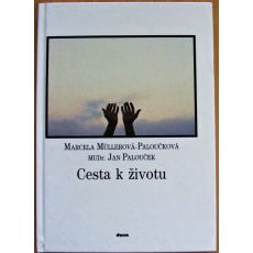 Cesta k životu - Jan Palouček & Marcela Müllerová-Paloučková #1