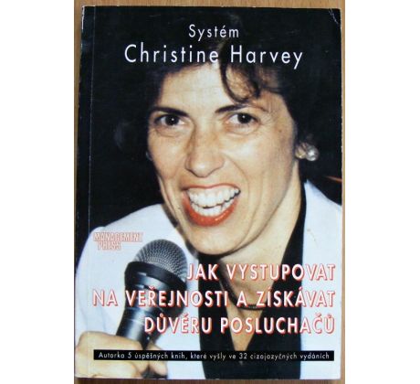 Jak vystupovat na veřejnosti a získávat důvěru posluchačů - Christine Harvey
