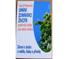 Umění zdravého života - Ingrid Kraaz Von Rohr