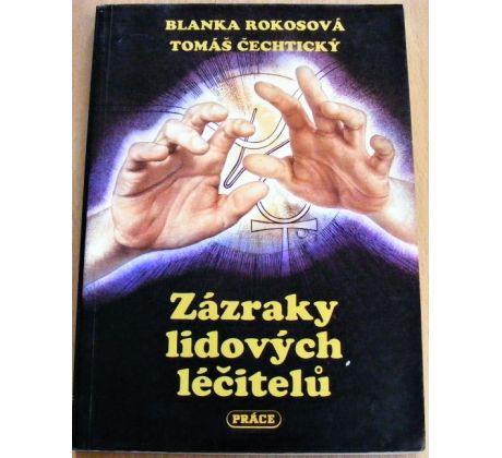 Zázraky lidových léčitelů - Blanka Rokosová