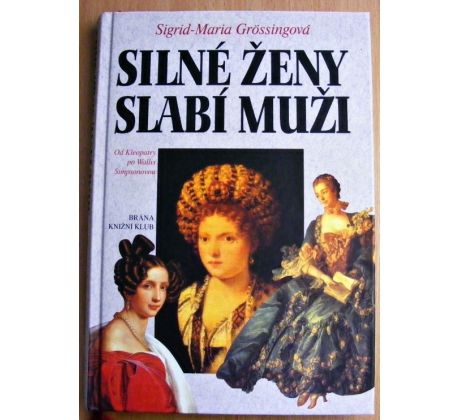 Silné ženy, slabí muži - Sigrid-Maria Größing
