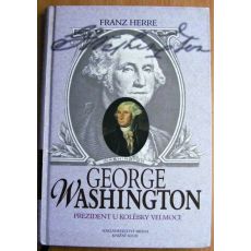 George Washington: prezident u kolébky velmoci - Franz Herre