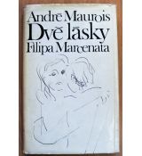 Dvě lásky Filipa Marcenata - André Maurois