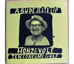 A bude ještě líp - Honza Volf