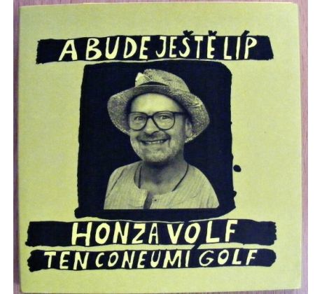 A bude ještě líp - Honza Volf