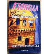 Fiorella a dům ztracených duší - Vlastimil Vondruška