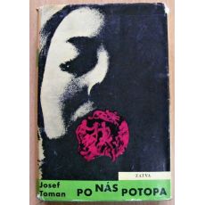 Po nás potopa - Josef Toman