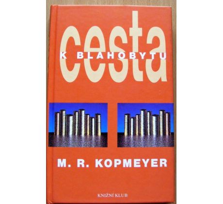 Cesta k blahobytu - M. R. Kopmeyer
