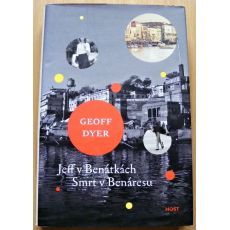 Jeff v Benátkách, Smrt v Benáresu - Geoff Dyer