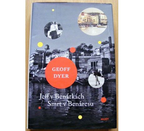 Jeff v Benátkách, Smrt v Benáresu - Geoff Dyer