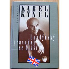 Londýnský zpravodaj se hlásí - Karel Kyncl