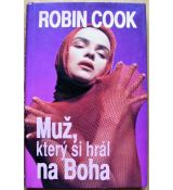 Muž, který si hrál na Boha - Robin Cook