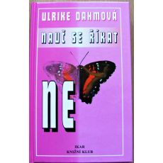 Nauč se říkat NE - Ulrike Dahm