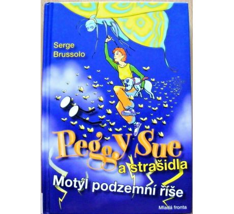 Peggy Sue a strašidla - Motýl podzemní říše - Serge Brussolo