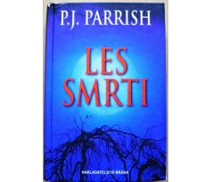 Les smrti - P. J. Parrish