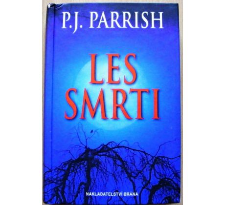 Les smrti - P. J. Parrish