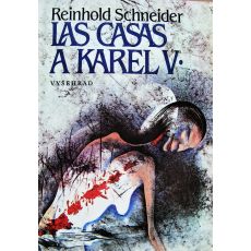 Las Casas a Karel V. - Reinhold Schneider