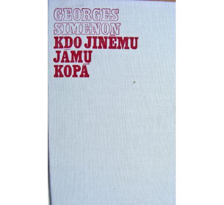 Kdo jinému jámu kopá - Georges Simenon