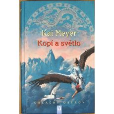 Kopí a světlo - Kai Meyer