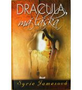 Dracula, má láska - Syrie James