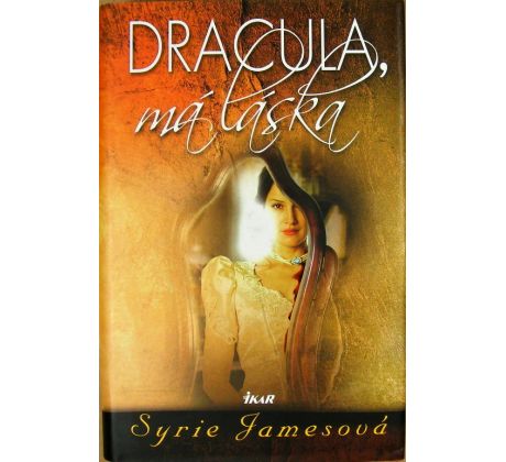 Dracula, má láska - Syrie James