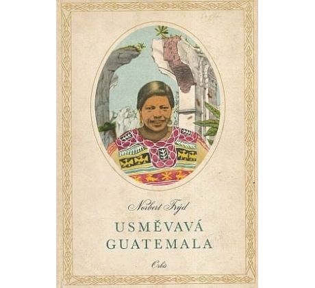 Usměvavá Guatemala - Norbert Frýd