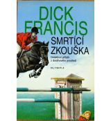 Smrtící zkouška - Dick Francis (p)